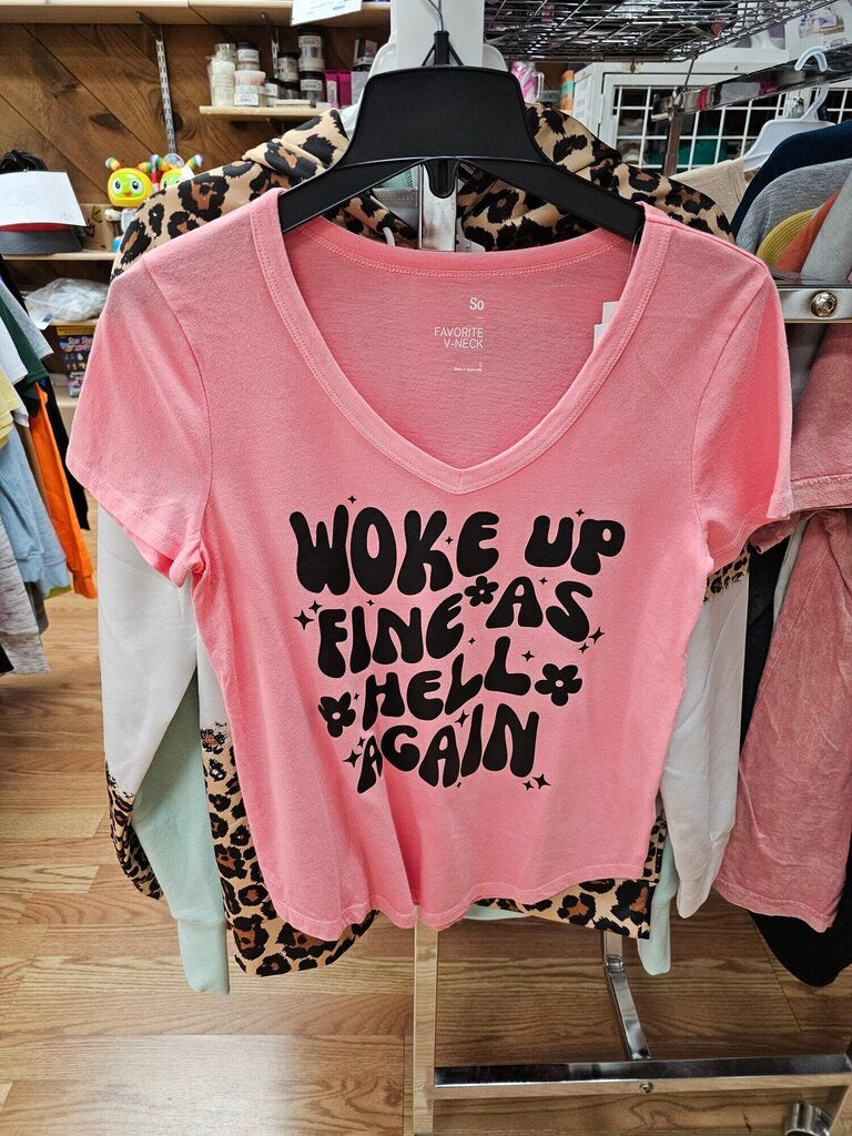 I WOKE UP FINE AS HELL AG