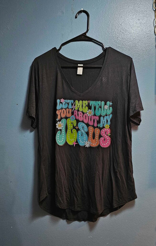 New Let Me Tell You About My Jesus Shirt